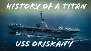 USS Oriskany - Deep Dive into the History