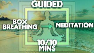 Box Breathing Into Meditation | 10 Minutes Box Breathing - 10 Minutes Mindfulness