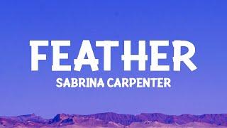 @sabrinacarpenter - Feather (Lyrics)