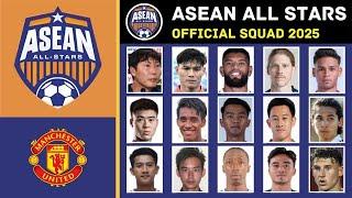 ASEAN ALL STARS OFFICIAL SQUAD 2025 MAYBANK CHALLENGE CUP 2025 VS MANCHESTER UNITED