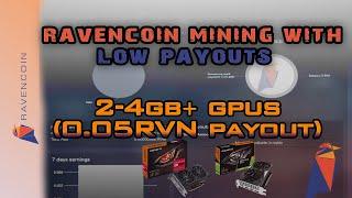 Mining #Ravencoin with 2-4GB+ GPUS - Low Payouts - How to Mine RVN 2021