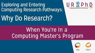 Exploring and Entering Computing Research: When You're In a Computing Master's Program