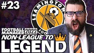 CHAMPIONS? | Part 23 | LEAMINGTON | Non-League to Legend FM22 | Football Manager 2022