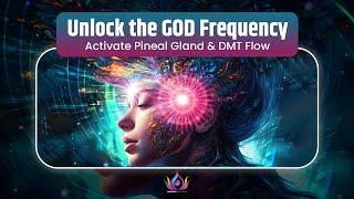 Unlock the GOD  Frequency | Activate Pineal Gland & DMT Flow with 963Hz Third Eye Awakening