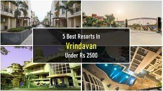 5 Best Resorts In Vrindavan Under Rs 2500 | वृंदावन में सर्वश्रेष्ठ Resorts