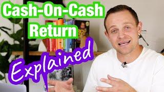 Cash On Cash Return Explained / Real Estate Investing