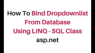 bind dropdownlist from database in asp.net using linq sql c#4.6