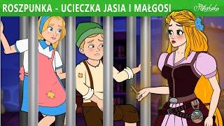 Roszpunka - Ucieczka Jasia i Małgosi  | Bajki po Polsku | Bajka i opowiadania na Dobranoc