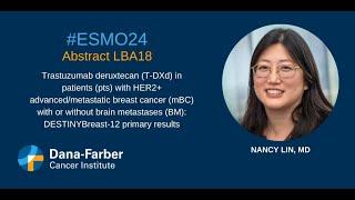 ESMO24: Nancy Lin, MD Metastatic Brain Cancer | Dana-Farber Cancer Institute