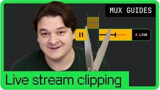 How to clip live video with the Mux API