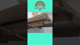 Bàn Thờ Treo Bằng Gỗ Đơn Giản Sang Trọng VCho Căn Hộ Nhỏ #shorts #banthoduytam