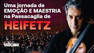 Uma Jornada de Emoção e Maestria na Passacaglia de Heifetz - Paulo Calligop