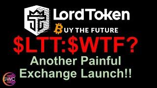 LordToken $LTT: How Could They F**k Up Their Launch So Badly? 302 Errors, Login Problems - SHEESH!!!