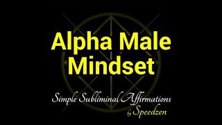 Alpha Male Mindset (subliminal affirmations) [binaural beats]