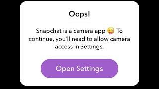 snapchat is a camera app to continue you'll need to allow camera access in settings