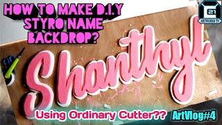 How to make STYRO NAME BACKDROP using cutter only | C21 ARTWORKS | ArtVlog#4