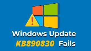 Windows Update KB890830 Not Installing? ️  Fix Update KB890830 Fails