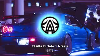 El Alfa El Jefe x Nfasis - ESTE (AMB Remix)