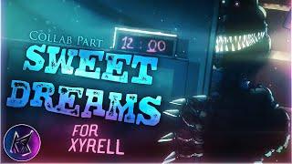 [FNAF/DC2] - SWEET DREAMS | Collab Part for @xyrelltnz