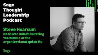 Steve Hearsum on his book, No Silver Bulllet: Bursting the bubble of the organizational quick fix