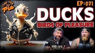 Secret world of Ducks (they are gross) Time for Pie #71