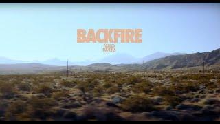 Wild Rivers - Backfire (Official Music Video)