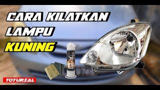 Cara Kilatkan Lampu Kuning | Restore Headlamp