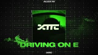 Alex M - Driving On E [Techno]