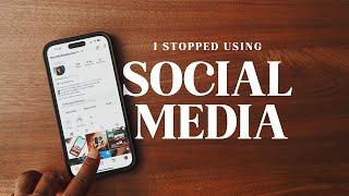 I Stopped Using Social Media