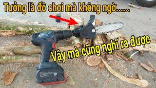 Biến máy khoan thành CƯA XÍCH, ý tưởng điên rồ nhưng test xong mới biết.