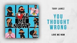 Tory Lanez - You Thought Wrong (Love Me Now)