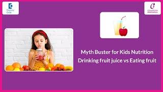 MYTH BUSTED:Vitamin C for Kids-Packaged Fruit Juice or Whole Fruits?-Dr.Somalika Pal|Doctors' Circle