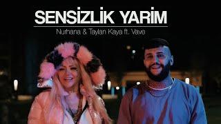 Taylan Kaya & Nurhana Demet Ft. Vave   SENSİZLİK YARİM [ 4K Video Klip ]