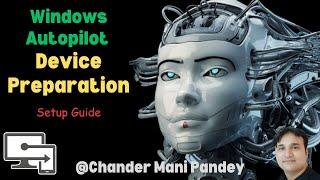 Windows Autopilot Device Preparation Setup Guide | Autopilot v2 Device preparation policies