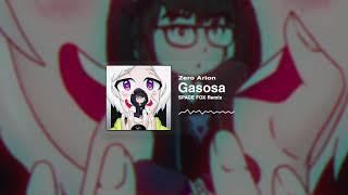 Zero Arion - Gasosa (SPACE FOX Remix)