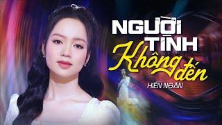 Người Tình Không Đến - Hiền Ngân | Thiên Thần Bolero Giọng Hát Say Đắm Lòng Người | 4K MV Official