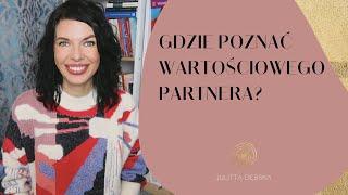 Gdzie poznać wartościowego partnera?