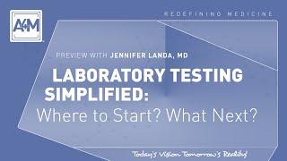 Laboratory Testing Simplified | Workshop Preview by Jennifer Landa, MD