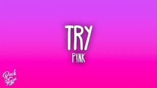 P!nk - Try