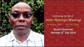 IN LOVING MEMORY OF  JOHN MWANGI NJOROGE. SUNRISE - 01/08/1960 SUNSET - 7/7/2024