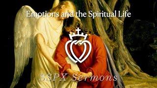 Emotions and The Spiritual Life - SSPX Sermons