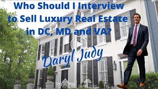 How to Sell High End Real Estate in Washington DC, Maryland & Virginia? Daryl Judy