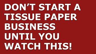 How to Start a Tissue Paper Business | Free Tissue Paper Business Plan Template Included