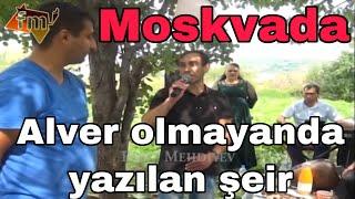 Moskvada alver getmiyende - Sair Fexreddin & sari Namiqe cavab yazib