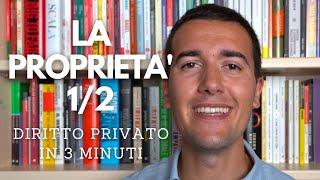 LA PROPRIETA' 1/2 - Diritto privato in 3 minuti ⌛️