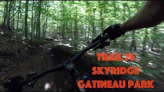 Trail 76 (Skyridge) Gatineau Park - Top 2 Bottom Mountain Biking