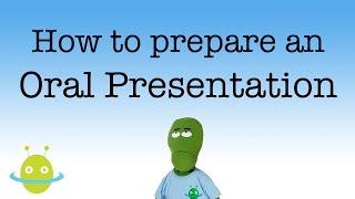 How to prepare your oral presentation