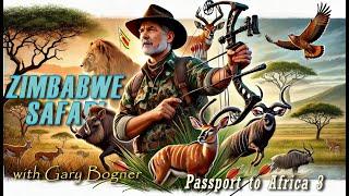  Gary Bogner: The Ultimate African Bowhunting Adventure  - Passport to Africa ep 3