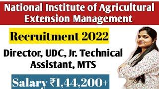 National Institute of Agricultural Extension Management Recruitment 2022 | MTS/UDC/Jr.Technical Job