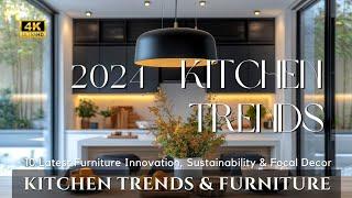 Kitchen Design Trends 2024: Top 10 Latest Furniture Innovation, Sustainability & Focal Decor Secrets